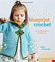 Baby Blueprint Crochet, by Robyn Chachula