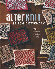 Alterknit Stitch Dictionary: 200 Modern Motifs by Andrea Rangel