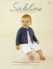 The First Sublime Evie Baby Hand Knit Book: 708